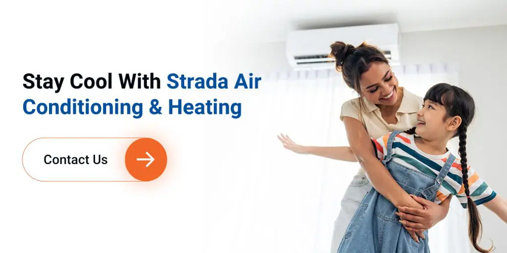 Stay Cool With Strada Air Conditioning & Heating. Contact Us!