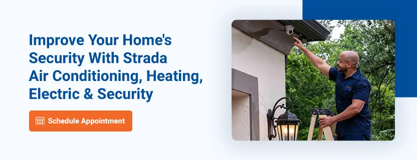 Improve Your Home's Security With Strada Air Conditioning, Heating, Electric & Security