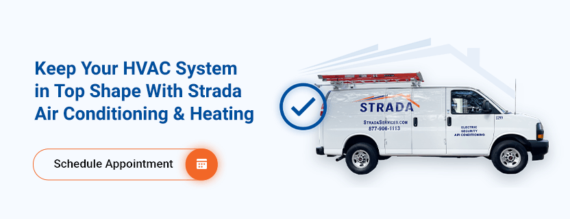 Keep Your HVAC System in Top Shape With Strada Air Conditioning & Heating