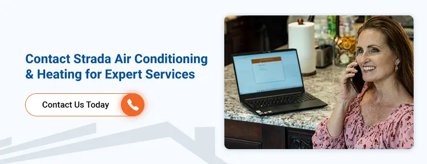 Contact Strada Air Conditioning & Heating for Expert Services