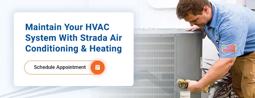 Maintain Your HVAC System With Strada Air Conditioning & Heating