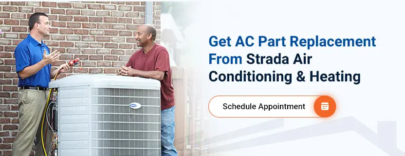 Get AC Part Replacement From Strada Air Conditioning & Heating