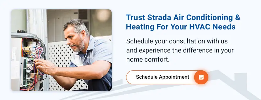 Trust Strada Air Conditioning & Heating For Your HVAC Needs