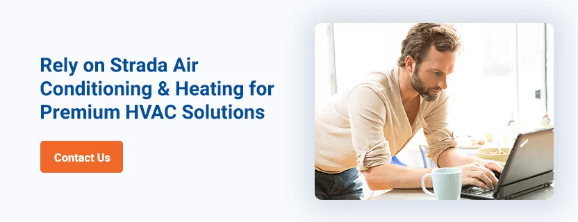 Rely on Strada Air Conditioning & Heating for Premium HVAC Solutions