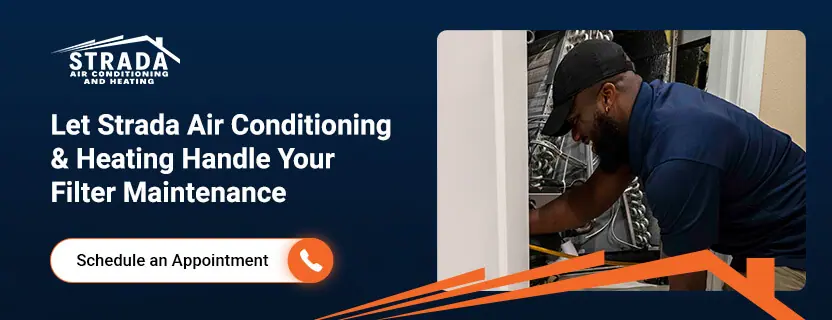 Let Strada Air Conditioning & Heating Handle Your Filter Maintenance