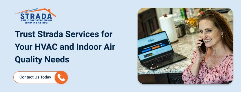 Trust Strada Services for Your HVAC and Indoor Air Quality Needs